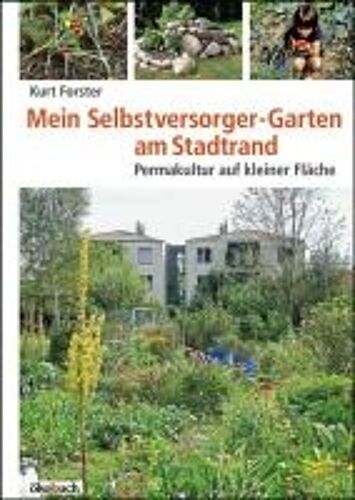 Mein Selbstversorger-Garten Am Stadtrand