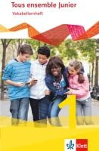 Tous Ensemble Junior 1. Französisch Als 1. Fremdsprache. Vokabellernheft