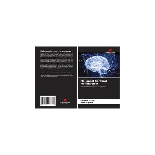 Malignant Cerebral Meningiomas