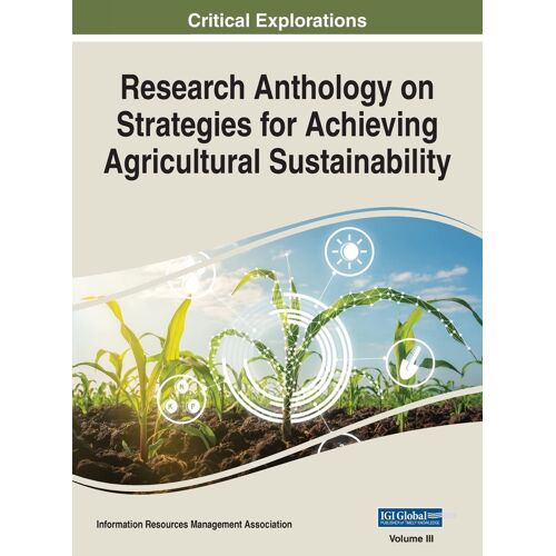 Research Anthology On Strategies For Achieving Agricultural Sustainability, Vol 3