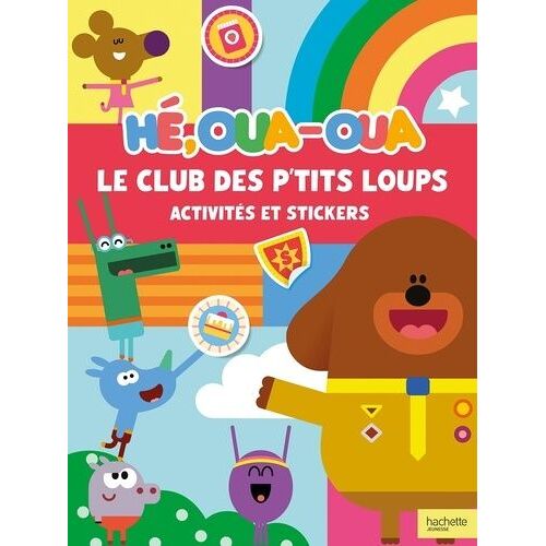 Hé Oua-Oua - Le Club Des P'tits Loups - Activités Et Stickers