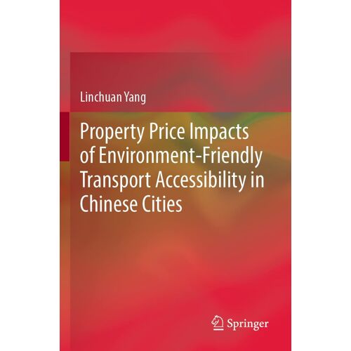 Property Price Impacts Of Environment-Friendly Transport Accessibility In Chinese Cities