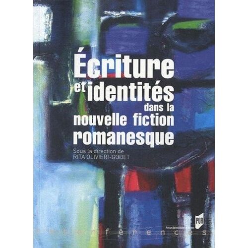 Ecriture Et Identités Dans La Nouvelle Fiction Romanesque