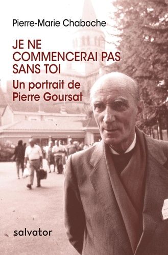 Je Ne Commencerai Pas Sans Toi - Un Portrait De Pierre Goursat (1914-1991)