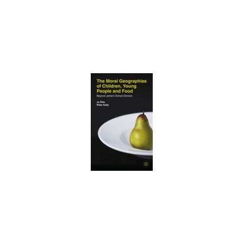 The Moral Geographies Of Children, Young People And Food