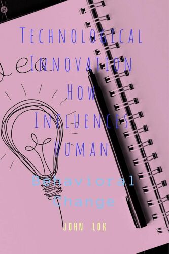 Technological Innovation How Influences Human
