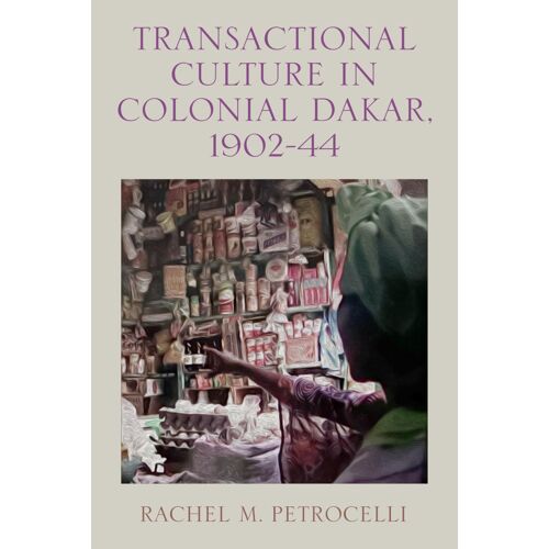 Transactional Culture In Colonial Dakar, 1902-44