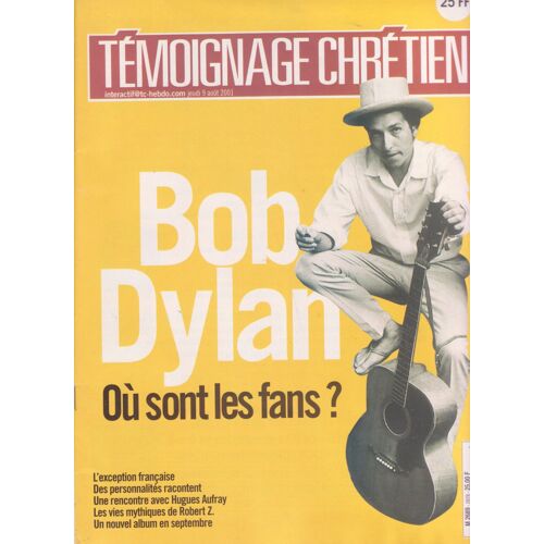 Temoignage Chretien 2978 , Août 2001  Bob Dylan Où Sont Les Fans ?