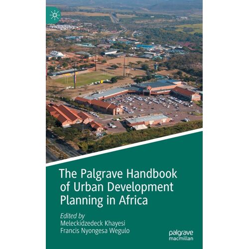 The Palgrave Handbook Of Urban Development Planning In Africa