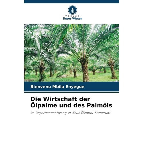 Die Wirtschaft Der Ölpalme Und Des Palmöls