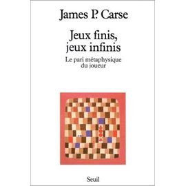 Jeux Finis, Jeux Infinis - Le Pari Métaphysique Du Joueur