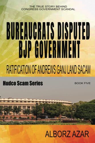 Bureaucrats Disputed Bjp Government Ratification Of Andrews Ganj Land Scam