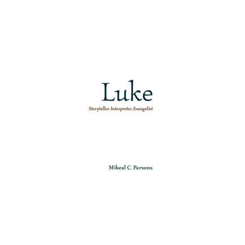 Luke: Storyteller, Interpreter, Evangelist