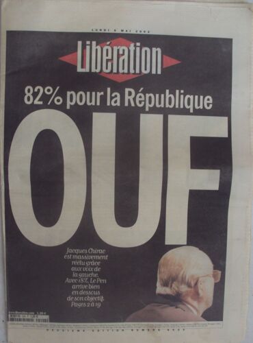 Journal Libération Du 6 Mai 2002 . Ouf . 82 % Pour La République . Jacques Chirac Élu . Le Pen 18 %