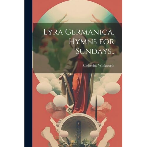 Lyra Germanica, Hymns For Sundays..