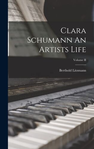 Clara Schumann An Artists Life; Volume Ii