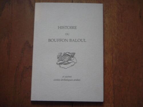 Histoire Du Bouffon Baloul Et Autres Histoires Drolatiques Arabes