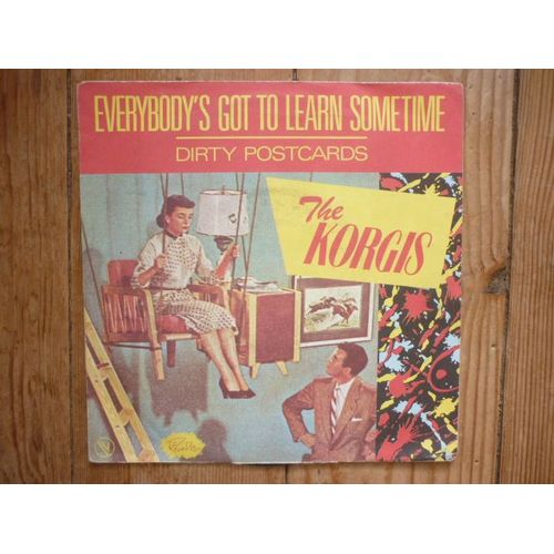 Everybody ' S  Got  To  Learn  Sometime  /  Dirty  Postcards