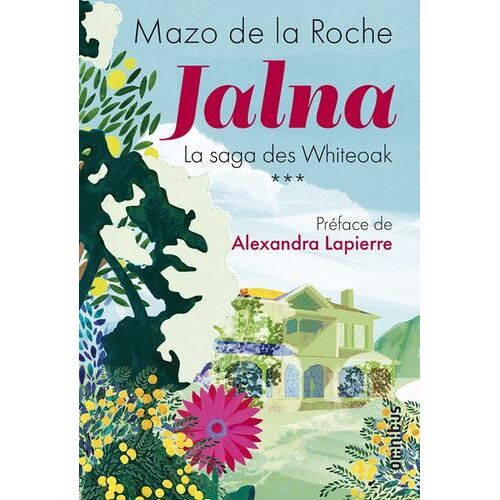 Jalna : La Saga Des Whiteoak - Tome 3 - Finch Whiteoak - Le Maître De Jalna - La Moisson De Jalna - Le Destin De Wakefield