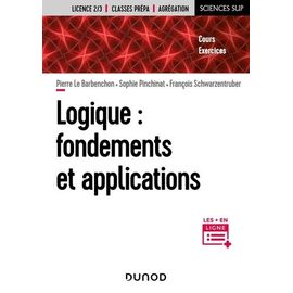 Logique : Fondements Et Applications