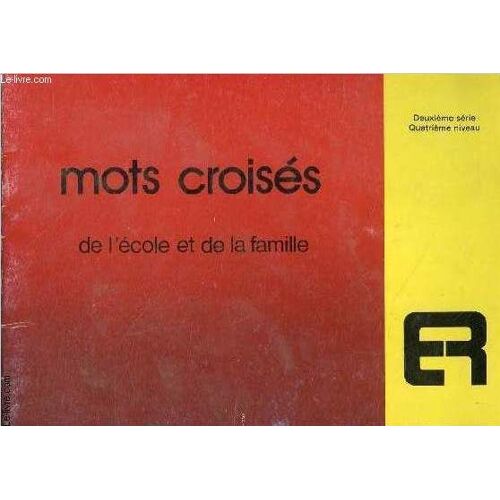 Mots Croisés De L École Et De La Famille - Deuxième Série, Quatrième Niveau.