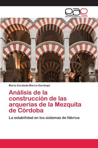 Análisis De La Construcción De Las Arquerías De La Mezquita De Córdoba