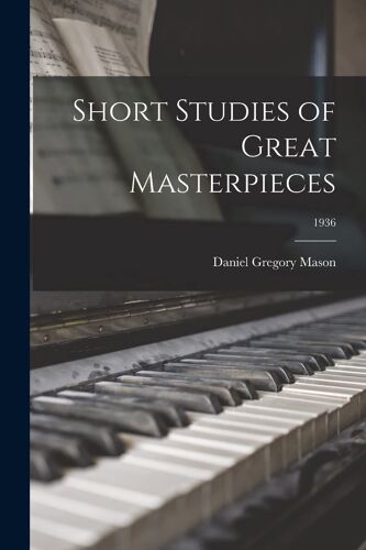 Short Studies Of Great Masterpieces; 1936
