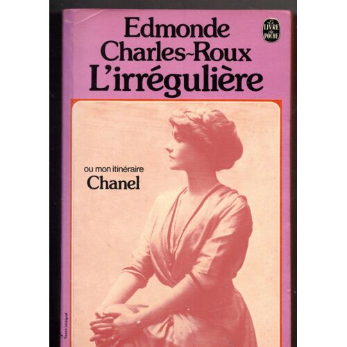 Edmonde Charles-Roux L'irrégulière Ou Chanel Le Livre De Poche 1980