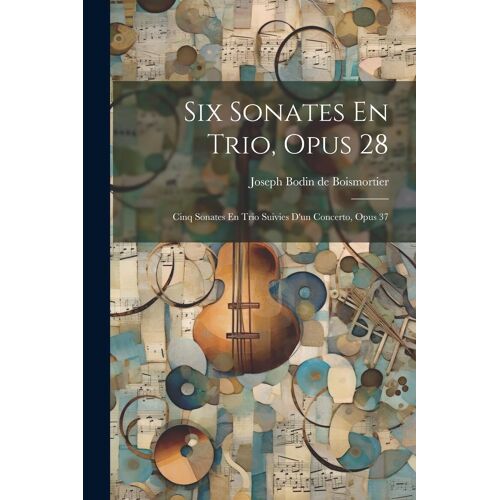 Six Sonates En Trio, Opus 28