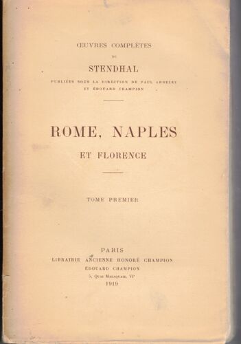 Oeuvres Complètes De Stendhal Rome, Naples Et Florence Tome Premier Librairie Honoré Champion 1919 414 Pages Beau Tirage