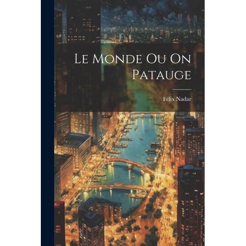 Le Monde Ou On Patauge
