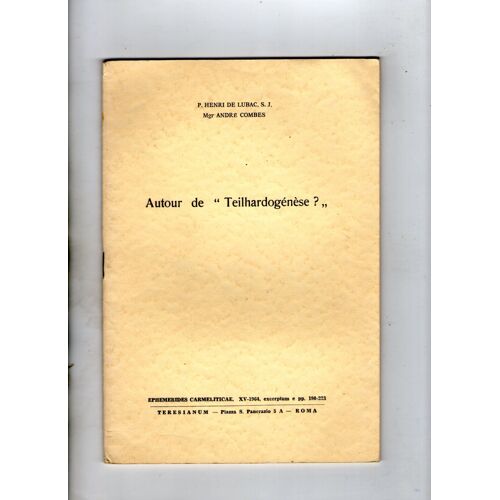Autour De "Teilhardogénèse? " Ephémérides Carmeliticae Xv-1964 Excerptum Pp 190-223