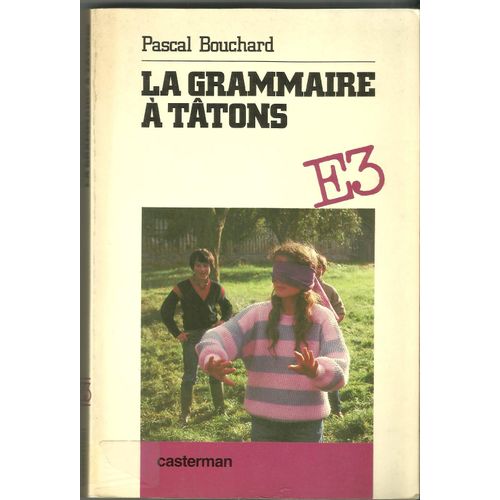 E3 La Grammaire A Tatons