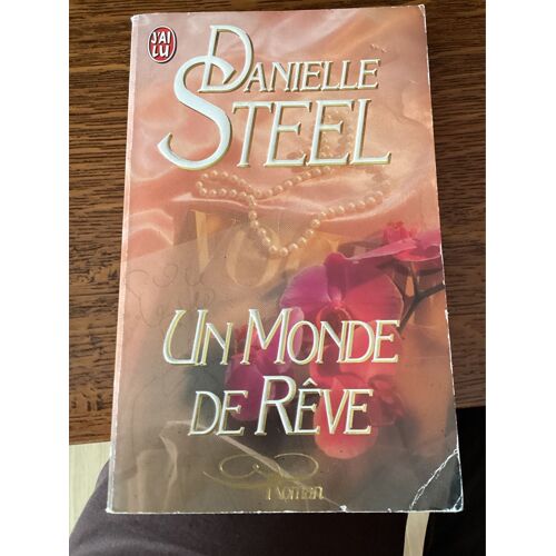 Danielle Steel Un Monde De Rêve