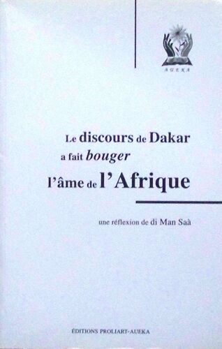 Le Discours De Dakar A Fait Bouger L'âme De L'afrique 