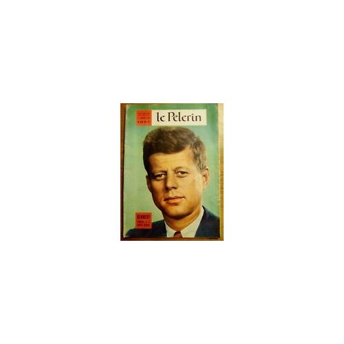 Le Pèlerin N° 4079 - Jean Xxiii Aux Petits Chanteurs, Rien Au Dessus De La Messe, 20 Janvier, Kennedy A La Maison Blanche, Un Point Brulant : Le Laos, Mégot N°16 Par Marie Barrère Affre, Canterbury Ou(...)