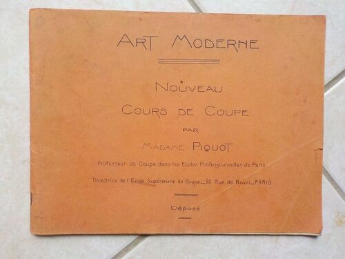 Art Moderne - Nouveau Cours De Coupe Par Madame Piquot - Directrice De L'ecole Supérieure De Coupe