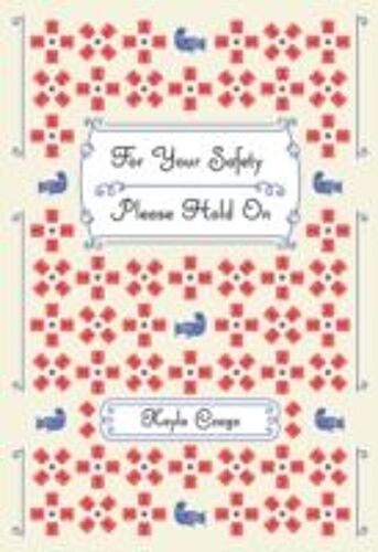 For Your Safety Please Hold On