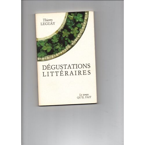 Dégustations Littéraires Broché – 19 Mai 1998 De Thierry Leguay (Auteur)