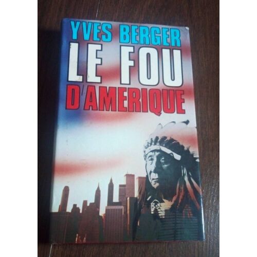 Le Fou D'amérique, Yves Berger