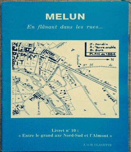 Melun En Flânant Dans Les Rues N°10 Entre Le Grand Axe Nord-Sud Et L'almont