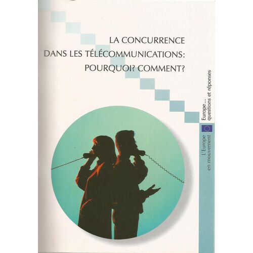 La Concurrence Dans Les Télécommunications - Pourquoi ? Comment ?