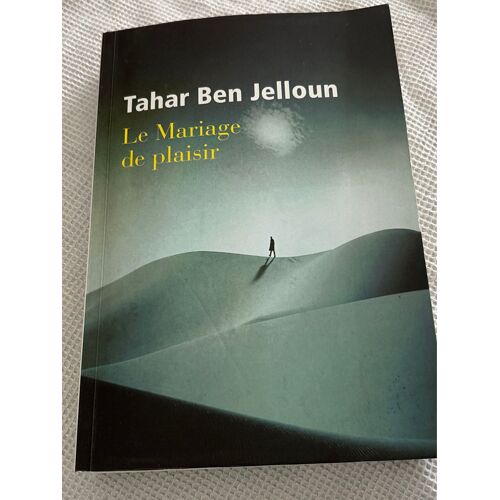Le Mariage De Plaisir. Tahar Ben Jelloun
