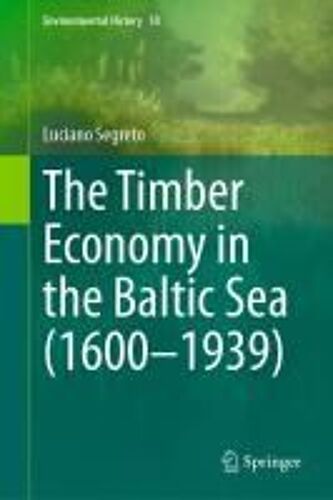 The Timber Economy In The Baltic Sea (1600-1939)