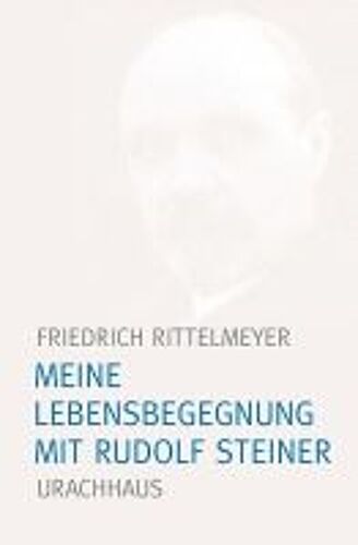 Meine Lebensbegegnung Mit Rudolf Steiner