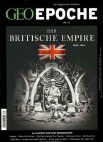 Geo Epoche 74/2015 Das Britische Empire
