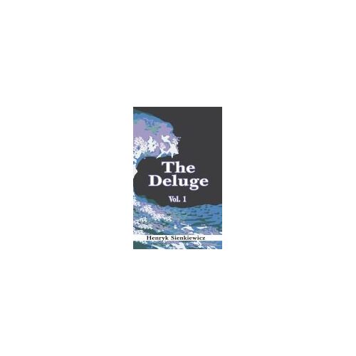 The Deluge, Volume I