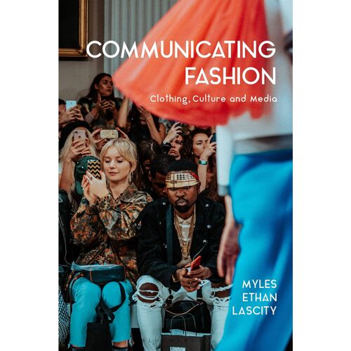 Communicating Fashion: Clothing, Culture, And Media