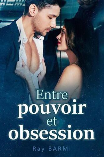 Entre Pouvoir Et Obsession