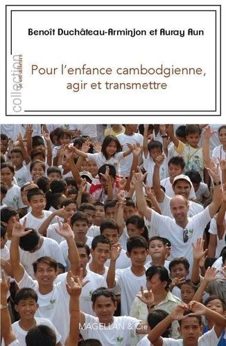 Pour L'enfance Cambodgienne, Agir Et Transmettre